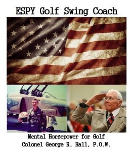 I had the pleasure of meeting with and interviewing Colonel George Robert Hall who was held as a POW at the Hanoi Hilton for seven-and-a-half years. He survived his situation by playing golf in the virtual world of his cell, each and every day.