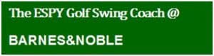 Purchase The ESPY Golf Swing Coach by Charles Boatright at Barnes & Noble